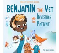 Benjamin The Vet and the Invisible Patient. Personalized Story for Boys with Black Curly Hair