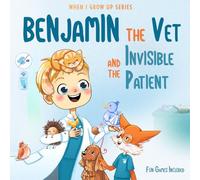 Benjamin The Vet and the Invisible Patient. Personalized Story for Boys with Blonde Hair