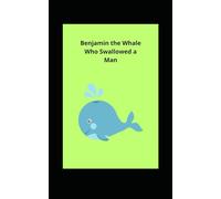 Benjamin the Whale Who Swallowed a Man
