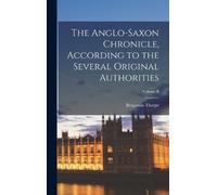 Benjamin Thorpe The Anglo-Saxon Chronicle, According to the S (Copertina rigida)