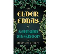 Benjamin Thorpe The Elder Eddas Of Saemund Sigfusson Translat (Copertina rigida)