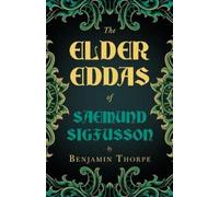 Benjamin Thorpe The Elder Eddas Of Saemund Sigfusson Translated From (Tascabile)