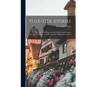 Benjamin Thorpe Yule-tide Stories (Copertina rigida)