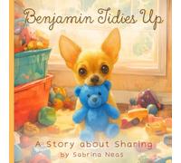 Benjamin Tidies Up: A Story About Sharing
