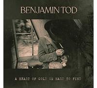BENJAMIN TOD A Heart Of Gold Is Hard To Find (CD)