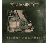 Tod, Benjamin - Heart Of Gold Is Hard To Find