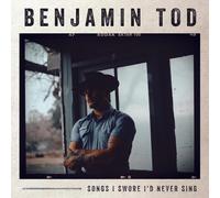 Benjamin Tod Songs I Swore I'd Never Sing 12" Album