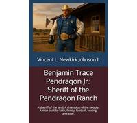 Benjamin Trace Pendragon Jr.: Sheriff of the Pendragon Ranch: A sheriff of the land. A champion of the people. A man built by faith, family, football, boxing, and love.