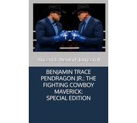 BENJAMIN TRACE PENDRAGON JR.: THE FIGHTING COWBOY MAVERICK SPECIAL EDITION
