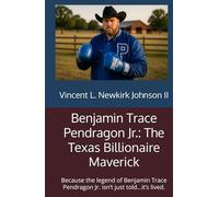 Benjamin Trace Pendragon Jr.: The Texas Billionaire Maverick: Because the legend of Benjamin Trace Pendragon Jr. isn’t just told…it’s lived.