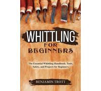 Benjamin Trott Whittling for Beginners (Tascabile)