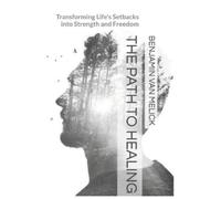 Benjamin Van Melick The Path To Healing (Tascabile)