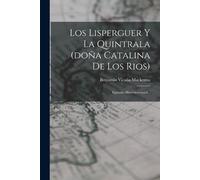 Benjamín Vicuña M Los Lisperguer Y La Quintrala (doña Catalina De Lo (Tascabile)
