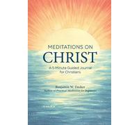 Benjamin W Decker Meditations on Christ (Tascabile)
