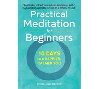 Benjamin W. Decker Practical Meditation for Beginners (Tascabile)