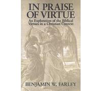 Benjamin W. Farley In Praise of Virtue (Tascabile)