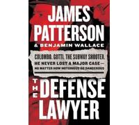 Benjamin Wallace James Patterson The Defense Lawyer (Tascabile)