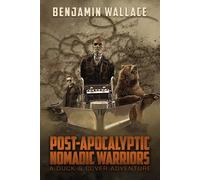 Benjamin Wallace Post-Apocalyptic Nomadic Warriors (Copertina rigida)