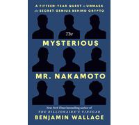 Benjamin Wallace The Mysterious Mr. Nakamoto (Copertina rigida)