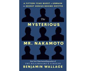 Benjamin Wallace The Mysterious Mr. Nakamoto (Copertina rigida)