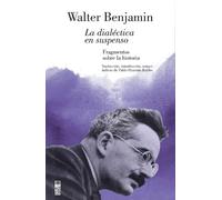 Benjamin Walter Walter Benjamin La dialéctica en suspenso (Tascabile)