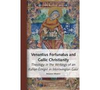 Benjamin Wheaton Venantius Fortunatus and Gallic Christianity (Copertina rigida)