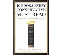 Benjamin Wiker 10 Books Every Conservative Must Read (Copertina rigida)