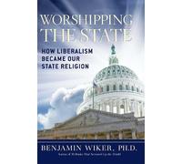 Benjamin Wiker Worshipping the State (Copertina rigida)
