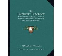 Benjamin Wilson The Emphatic Diaglott (Tascabile)