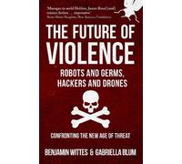 Benjamin Wittes Ga The Future of Violence - Robots and Germs, Hacker (Tascabile)