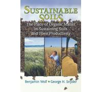 Benjamin Wolf George Snyder Sustainable Soils (Tascabile)