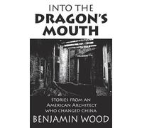 Benjamin Wood Into The Dragon's Mouth (Tascabile)
