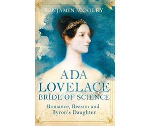 Benjamin Woolley Ada Lovelace: Bride of Science (Tascabile)