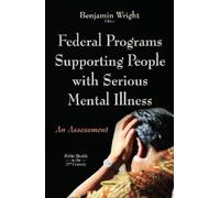 Benjamin Wright Federal Programs Supporting People with Serious Ment (Tascabile)