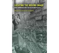 Benjamin Wright Locating the Moving Image (Copertina rigida) Spatial Humanities