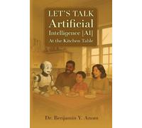 Benjamin Y Anom Let's Talk Artificial Intelligence [AI] At The Kitch (Tascabile)