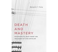 Benjamin Y. Fong Death and Mastery (Tascabile) New Directions in Critical Theory