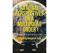 Benjamin Zala National Perspectives on a Multipolar Order (Copertina rigida)