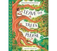 Benjamin Zephaniah Leave the Trees, Please (Copertina rigida) Picture a Poem
