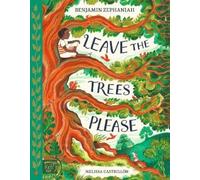 Benjamin Zephaniah Leave the Trees, Please (Copertina rigida) Picture a Poem