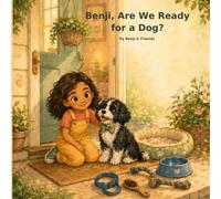 Benji, Are we ready for a Dog?: Mia's Story