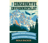 Benji Backer The Conservative Environmentalist (Copertina rigida)
