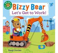 Benji Davies Bizzy Bear: Let's Get to Work (Libro di cartone) Bizzy Bear