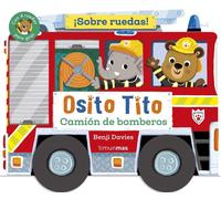 Benji Davies Osito Tito. ¡Sobre ruedas Camión de bomberos (Tascabile)