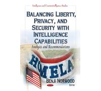 Benji Norwood Balancing Liberty, Privacy & Security with Inte (Copertina rigida)