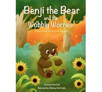 Benji the Bear and the Wobbly Worries