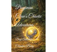 Benjiman Claw's Chaotic Adventures: Benji Adventures