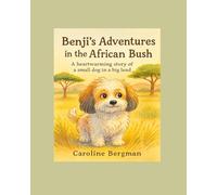 Benji's Adventures in the African Bush