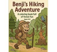 Benji's Hiking Adventure: A coloring book full of forest fun Ages 4-8