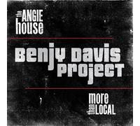 Benjy Davis Project - Angie House/More Than Local